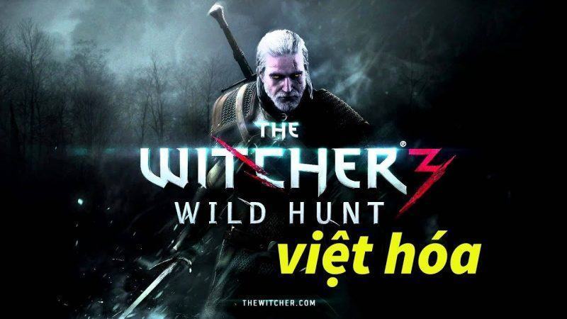 THE WITCHER 3: WILD HUNT - VIỆT HÓA - vnGAME