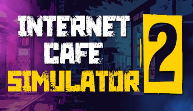 Internet Cafe Simulator 2 - vnGAME