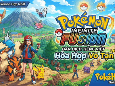Pokémon Infinite Fusion Việt Hóa