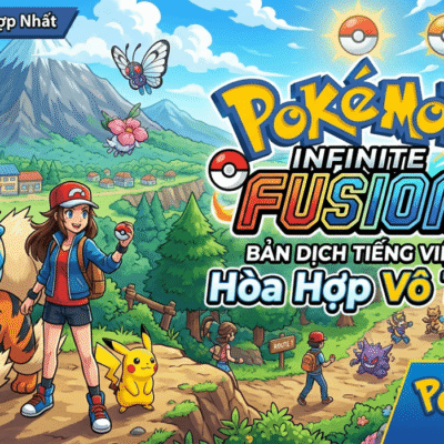 Pokémon Infinite Fusion Việt Hóa