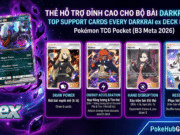 Top Lá Bài Hỗ Trợ Mà Mọi Deck Darkrai ex Đều Cần Trong Pokémon TCG Pocket (Meta B3 2026)