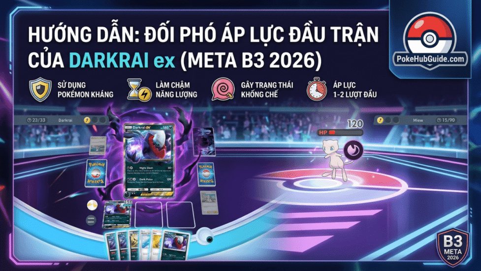 Cách Khắc Chế Áp Lực Đầu Game của Darkrai ex trong Pokémon TCG Pocket (Meta B3 2026)