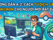 Hướng dẫn từ A-Z: Cách tự việt hóa game Pokemon cho người mới bắt đầu
