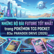 Những Bộ Bài Future Tốt Nhất Trong Pokémon TCG Pocket B3a: Paradox Drive (2026)