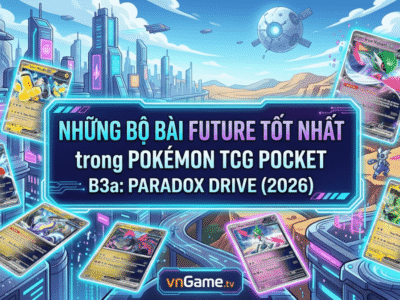 Những Bộ Bài Future Tốt Nhất Trong Pokémon TCG Pocket B3a: Paradox Drive (2026)