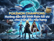 Pokémon Champions: Hướng dẫn đội hình Rain tối ưu cho trận đấu xếp hạng