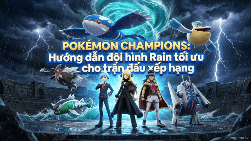 Pokémon Champions: Hướng dẫn đội hình Rain tối ưu cho trận đấu xếp hạng