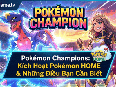 Pokémon Champions: Kích Hoạt Pokémon HOME & Những Quy Cần Biết