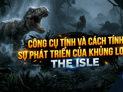 Công cụ tính và cách tính Sự phát triển của khủng long The Isle
