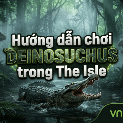 Hướng dẫn chơi Deinosuchus trong The Isle: Cách chơi, điều khiển, chế độ ăn, chiến đấu, mẹo