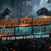 Bảng xếp hạng khủng long The Isle: Xếp hạng những loài khủng long tốt nhất