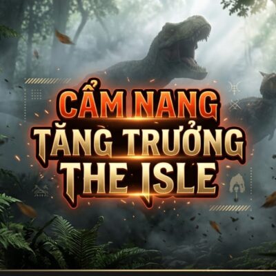Cẩm nang tăng trưởng The Isle: Làm thế nào để phát triển nhanh chóng