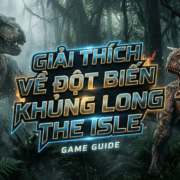 Giải thích về đột biến khủng long The Isle