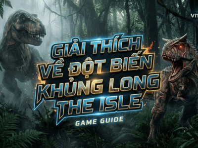 Giải thích về đột biến khủng long The Isle