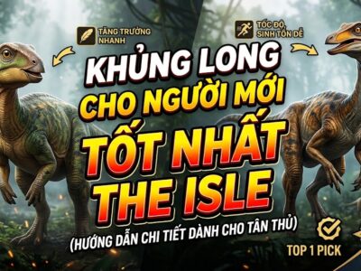Khủng long cho người mới chơi tốt nhất The Isle