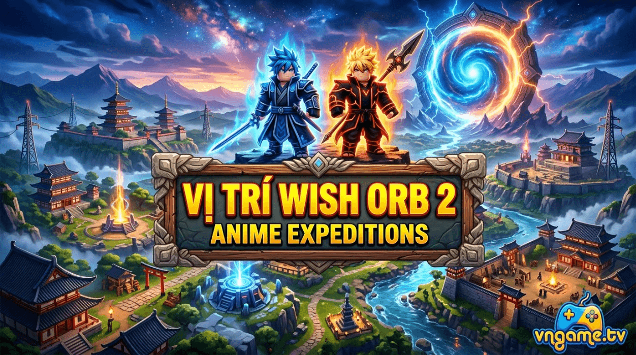 Hướng dẫn Anime Expeditions: Vị trí của Wish Orb 2
