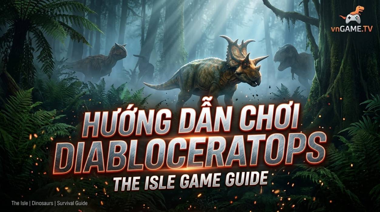 Hướng Dẫn Chơi Diabloceratops Trong The Isle: Cách Chơi, Điều Khiển, Chế Độ Ăn, Chiến Đấu
