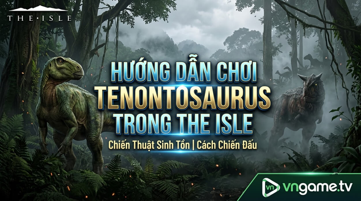 Hướng Dẫn Chơi Tenontosaurus Trong The Isle: Cách Chơi, Điều Khiển, Chế Độ Ăn, Chiến Đấu