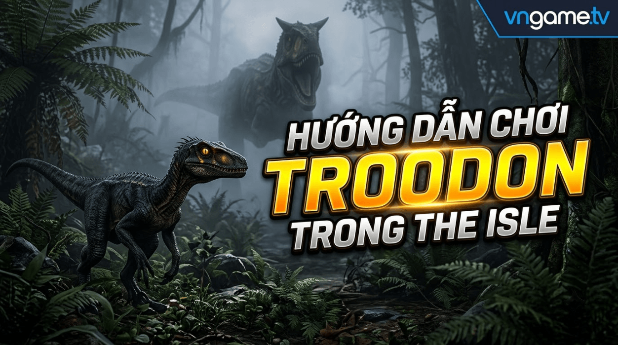 Hướng dẫn chơi Troodon trong The Isle: Cách chơi, điều khiển, chế độ ăn, chiến đấu, mẹo
