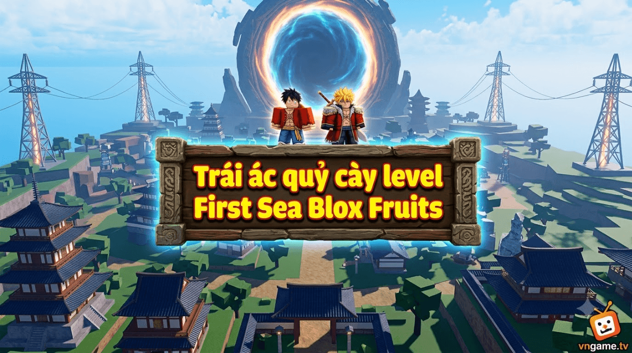 Top Trái Ác Quỷ Cày Level Nhanh Nhất Ở First Sea Trong Blox Fruits