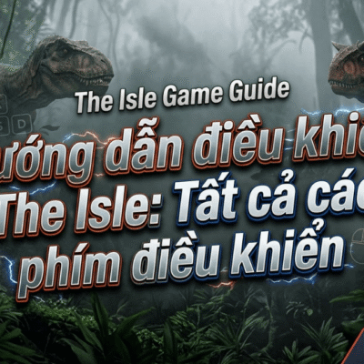 Hướng dẫn điều khiển The Isle: Tất cả các phím điều khiển và tổ hợp phím trên PC