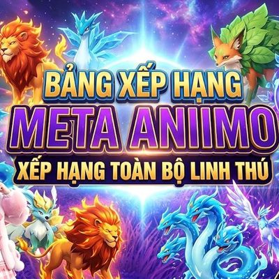 Bảng xếp hạng Meta Aniimo bản Launch: Toàn bộ Aniimo được xếp hạng