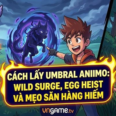 Cách lấy Umbral Aniimo: Wild Surge, trứng Egg Heist và mẹo săn hàng hiếm
