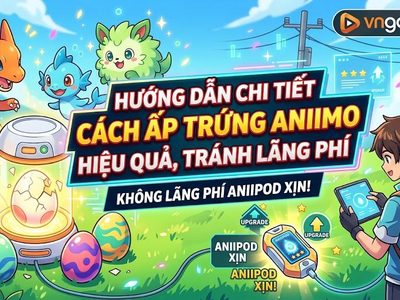 Hướng dẫn ấp trứng Aniimo: Đừng phí Aniipod xịn nữa