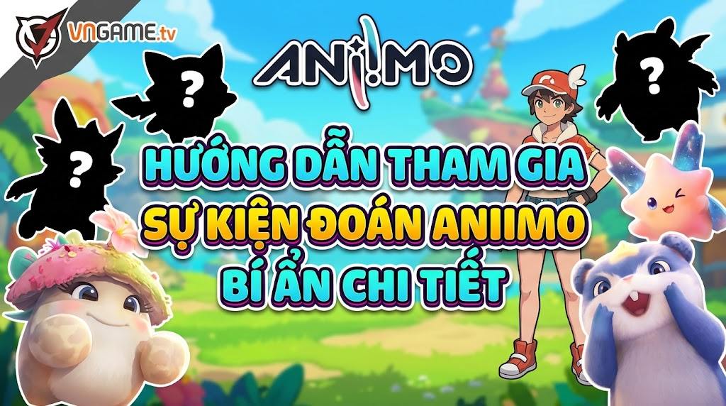 Hướng dẫn sự kiện Đoán Aniimo Bí Ẩn: Toàn bộ nhiệm vụ và phần thưởng