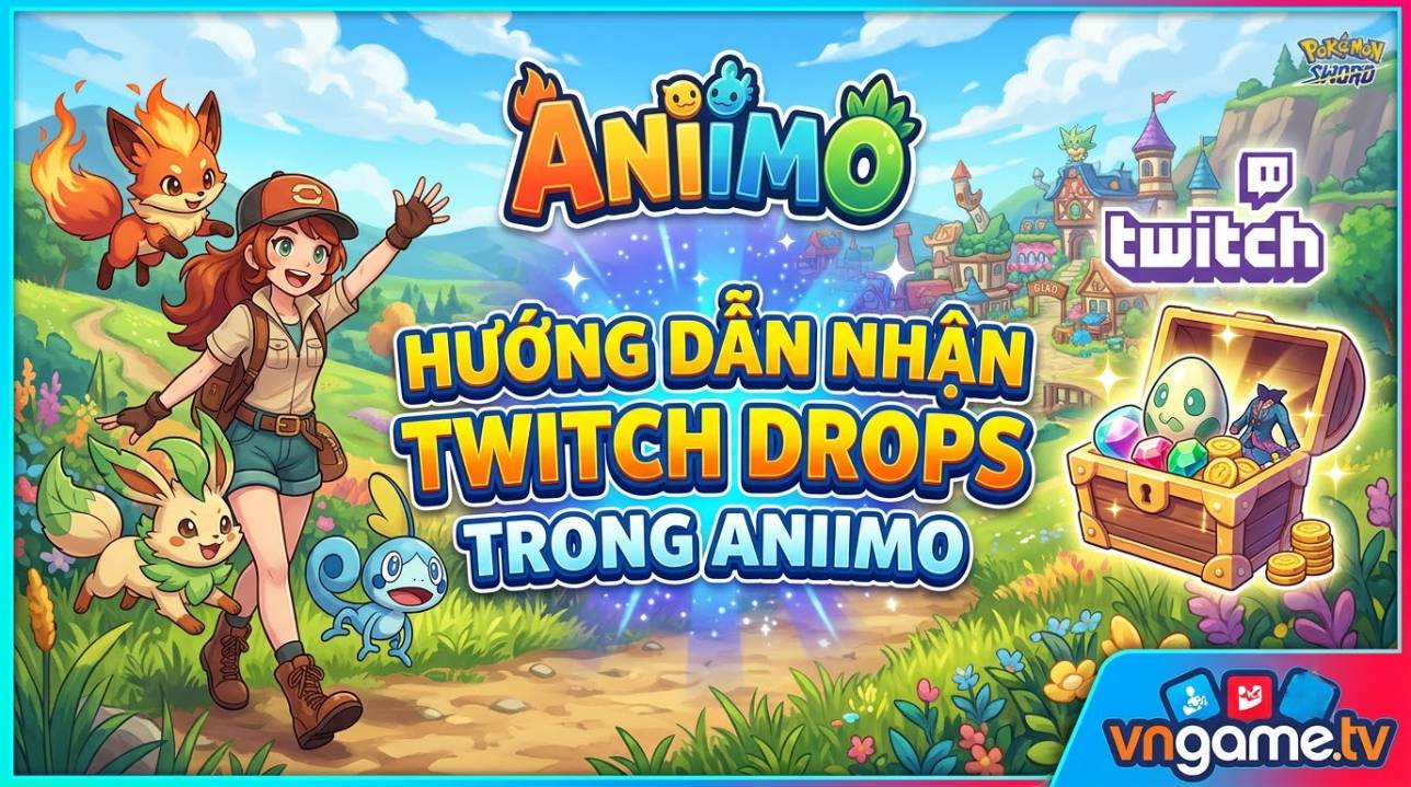 Hướng dẫn Twitch Drops trong Aniimo: Toàn bộ phần thưởng và cách nhận
