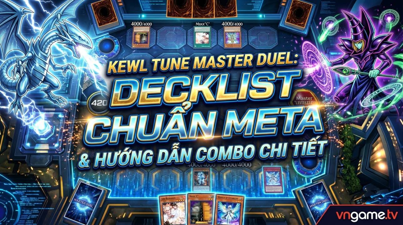 Kewl Tune Master Duel: Decklist Chuẩn Meta & Hướng Dẫn Combo Chi Tiết