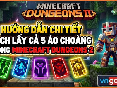 Minecraft Dungeons 2: Hướng Dẫn Lấy Cả 5 Áo Choàng (Cape)