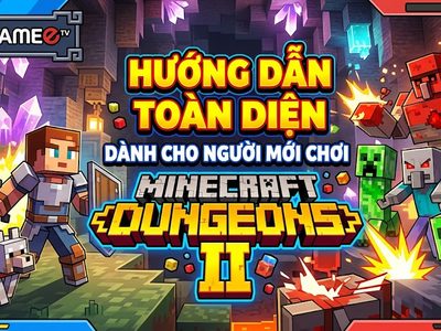 Minecraft Dungeons II: Hướng Dẫn Người Mới Toàn Diện
