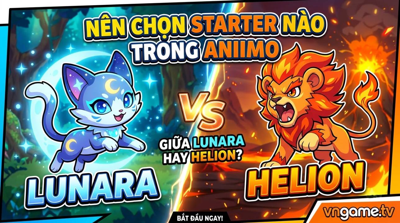 Nên chọn Starter nào trong Aniimo: Lunara hay Helion?
