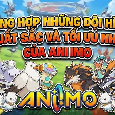 Những đội hình xuất sắc nhất của Aniimo