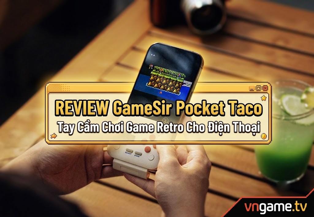 Review GameSir Pocket Taco – Tay Cầm Chơi Game Retro Cho Điện Thoại 2026: Có Đáng Mua?
