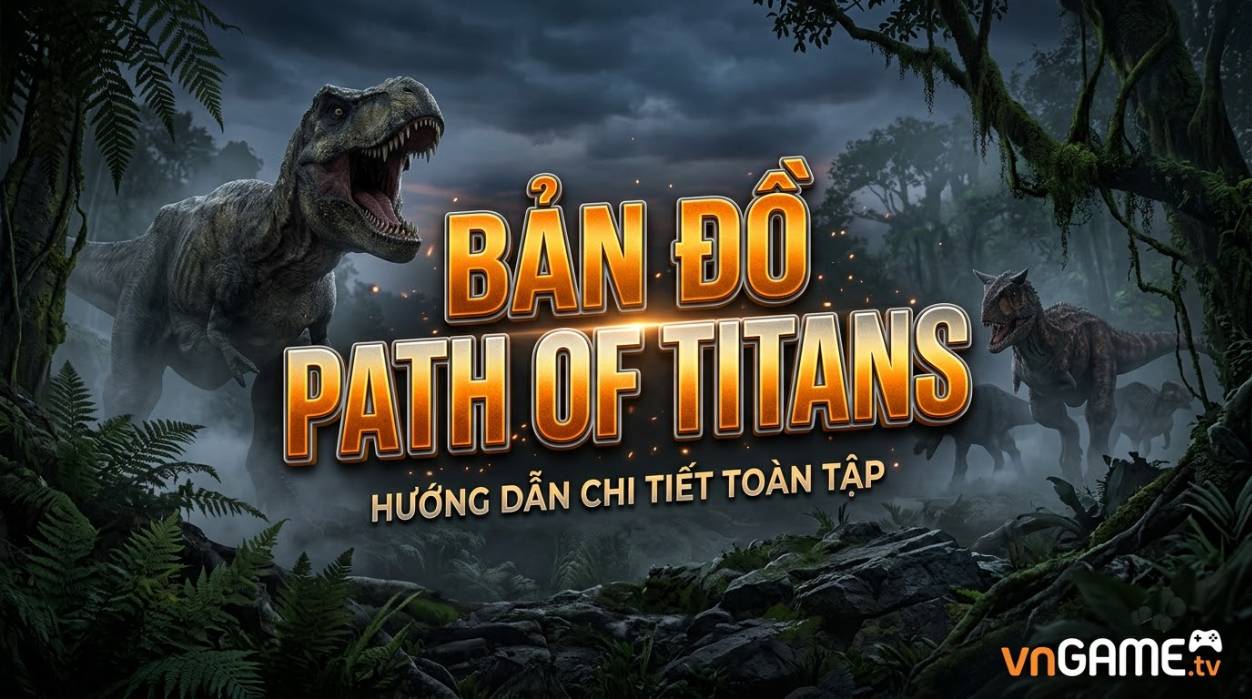 Tổng Hợp Các Bản Đồ (Map) Trong Path Of Titans