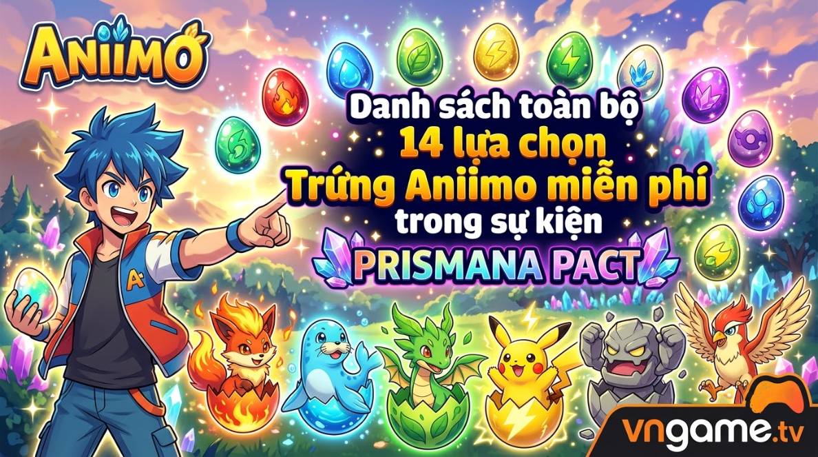 Trứng Aniimo miễn phí: Toàn bộ 14 lựa chọn trong sự kiện Prismana Pact