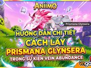 Aniimo: Cách Lấy Prismana Glynsera Trong Sự Kiện Vein Abundance