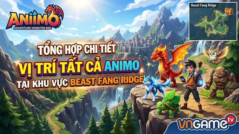 Aniimo: Vị Trí Tất Cả Aniimo Tại Beast Fang Ridge