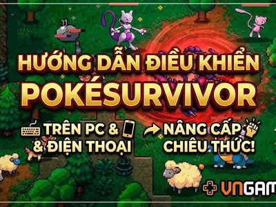 Hướng dẫn điều khiển PokéSurvivor trên PC và điện thoại